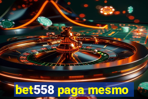 bet558 paga mesmo